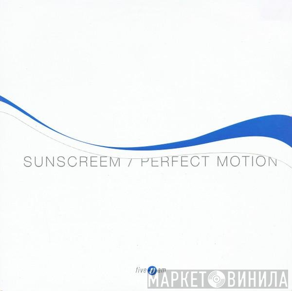Sunscreem  - Perfect Motion