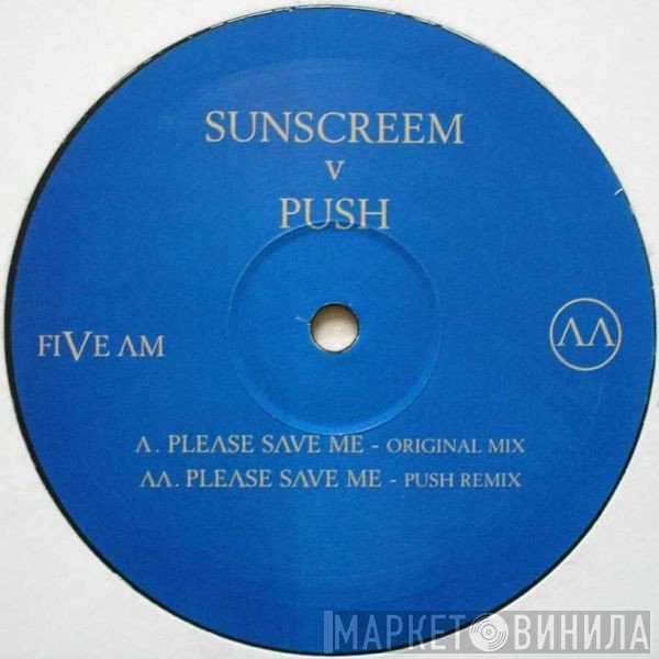 Sunscreem V Push  - Please Save Me