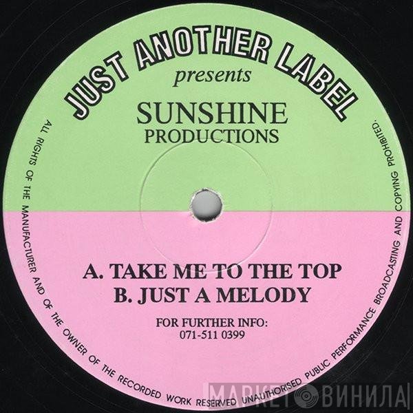 Sunshine Productions - Take Me To The Top / Just A Melody