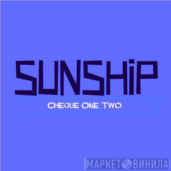 Sunship Feat MC RB  - Cheque One Two