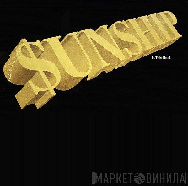 Sunship  - Is This Real