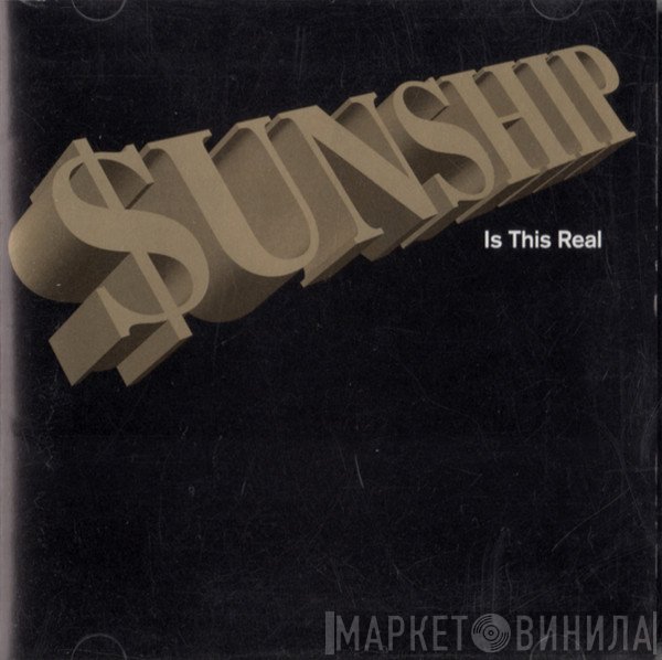 Sunship  - Is This Real