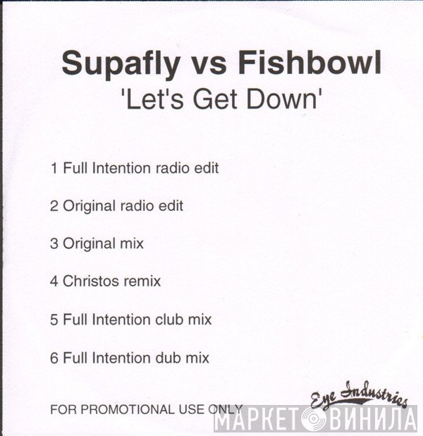 Supafly, Fishbowl - Let's Get Down