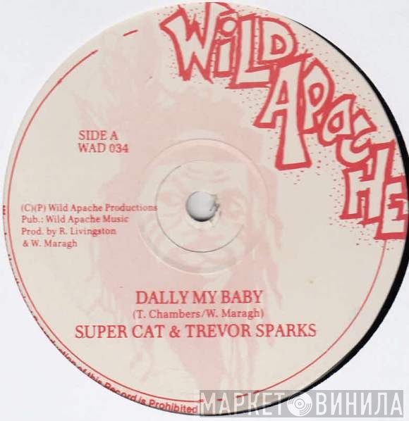 Super Cat , Trevor Sparks - Dally My Baby / Your Love