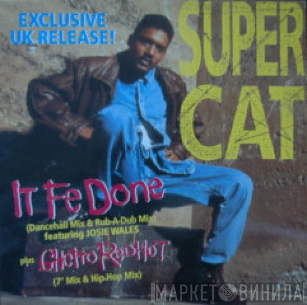 Super Cat   - It Fe Done
