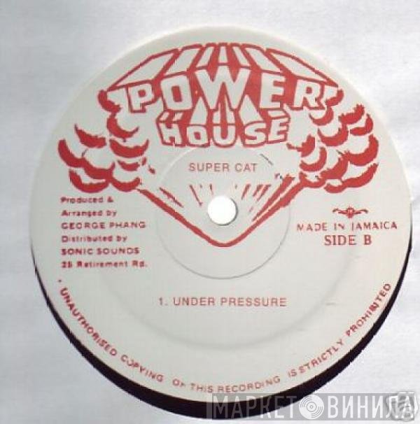 Super Cat  - Under Pressure