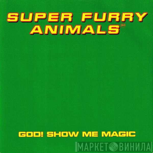 Super Furry Animals - God! Show Me Magic