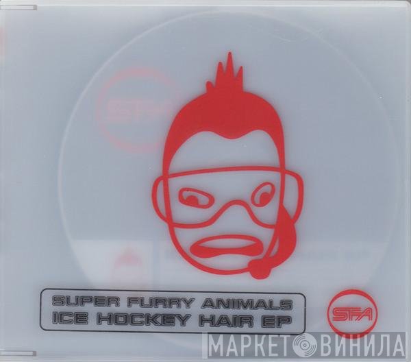Super Furry Animals - Ice Hockey Hair EP
