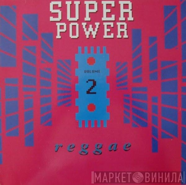  - Super Power Reggae Volume 2