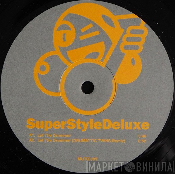 SuperStyleDeluxe  - Let The Drummer