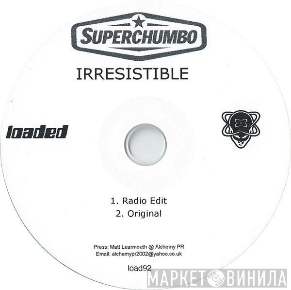 Superchumbo - Irresistible!