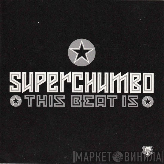 Superchumbo  - This Beat Is