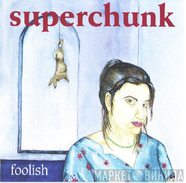Superchunk  - Foolish