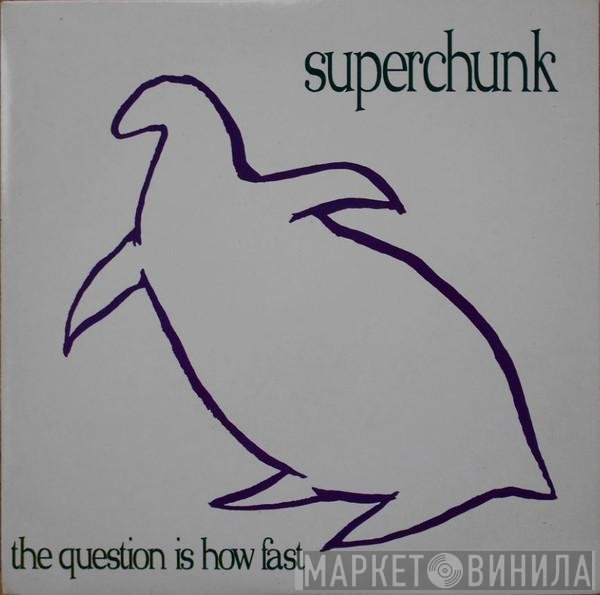 Superchunk  - The Question Is How Fast