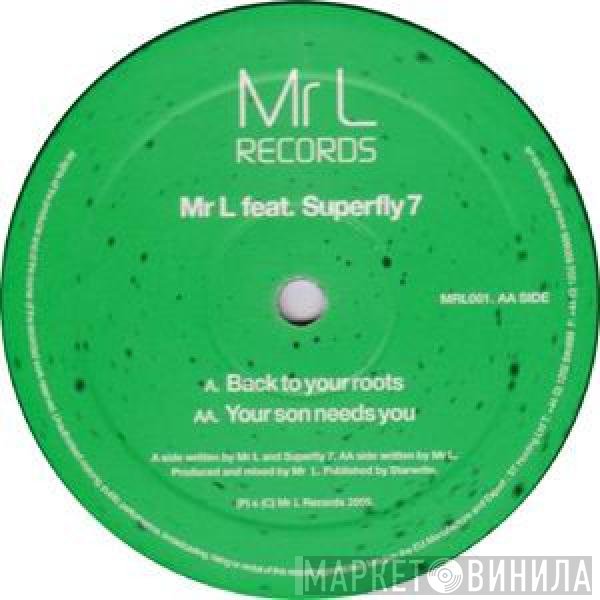 Superfly 7, Mr L  - Back To Your Roots / Your Son Needs You