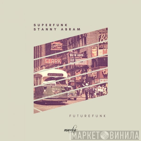 Superfunk, Stanny Abram  - Futurefunk