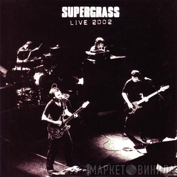 Supergrass  - Live 2002