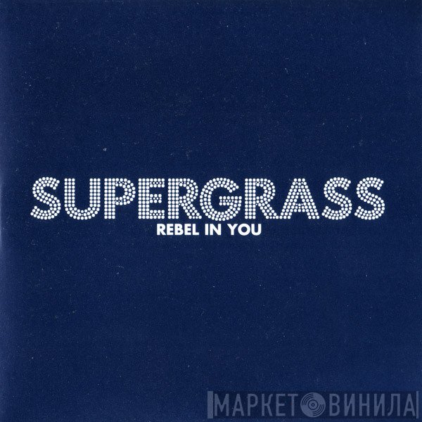 Supergrass  - Rebel In You
