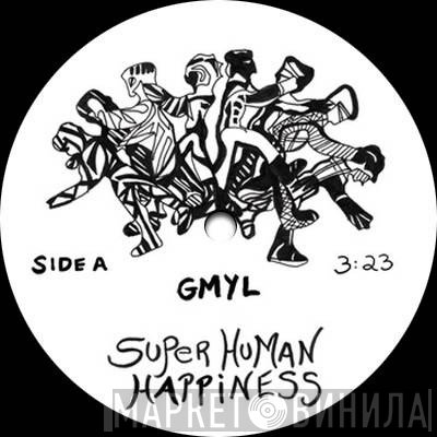 Superhuman Happiness - GMYL