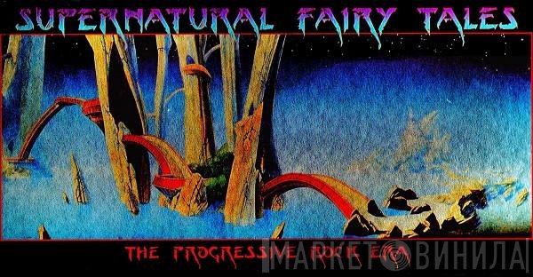  - Supernatural Fairy Tales (The Progressive Rock Era)