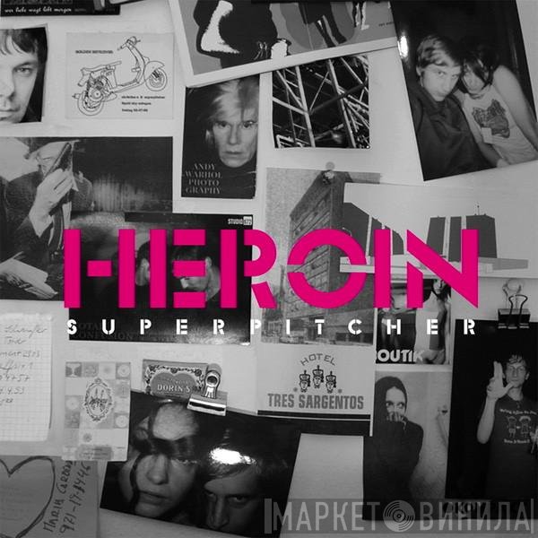 Superpitcher  - Heroin