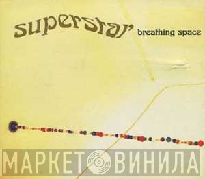 Superstar  - Breathing Space