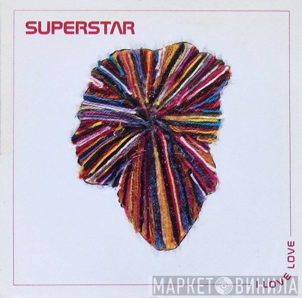 Superstar  - I Love Love