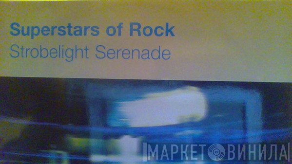 Superstars Of Rock - Strobelight Serenade