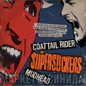 Supersuckers  - Coattail Rider / Mudhead