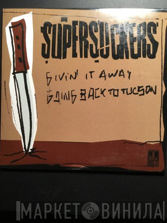 Supersuckers - Givin' It Away / Going Back To Tucson