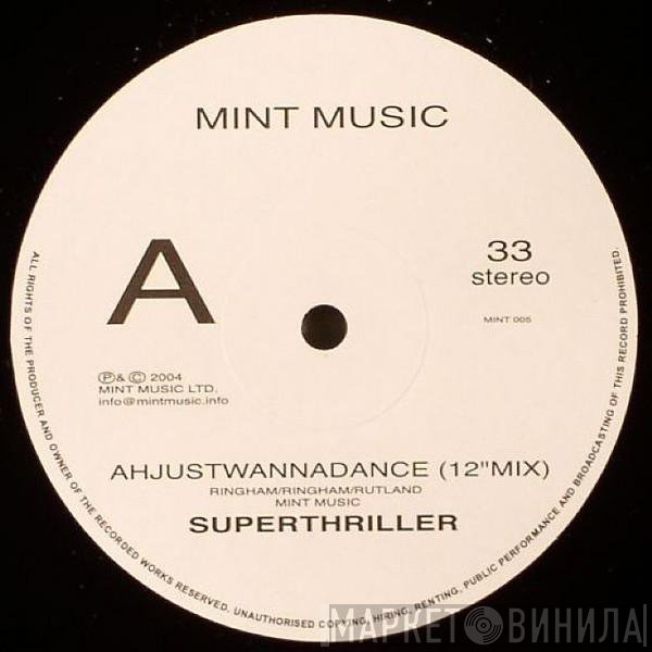 Superthriller - Ahjustwannadance (12" Mix)