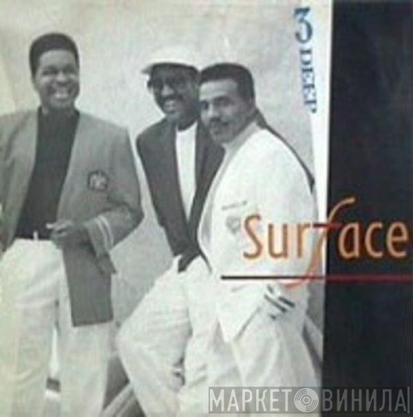 Surface  - 3 Deep
