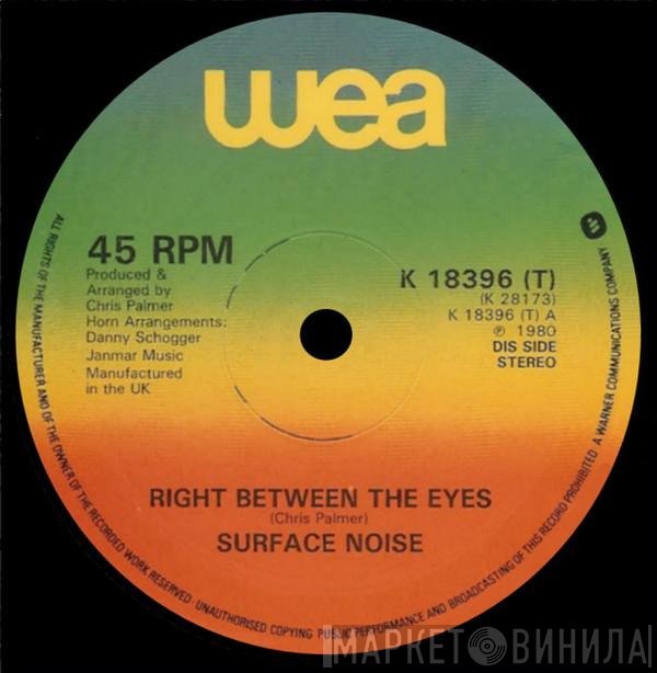 Surface Noise - Right Between The Eyes