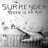 Surrender  - There Is No War