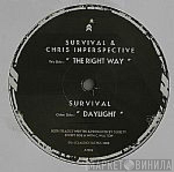 Survival  & Chris Inperspective / Survival   - The Right Way / Daylight