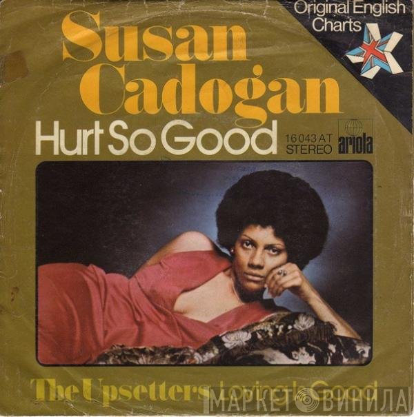 Susan Cadogan / The Upsetters  - Hurt So Good / Loving Is Good