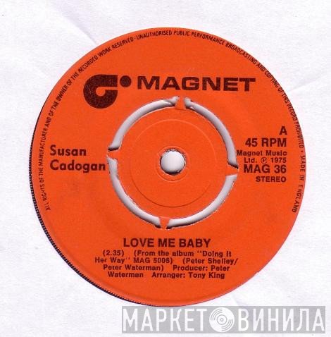 Susan Cadogan - Love Me Baby