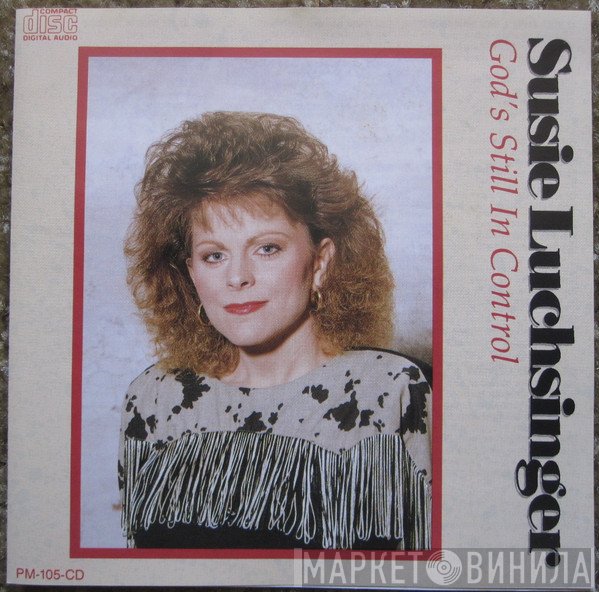 Susie Luchsinger  - God's Still In Control