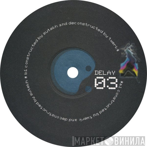 Sutekh & Twerk  - Delay 03