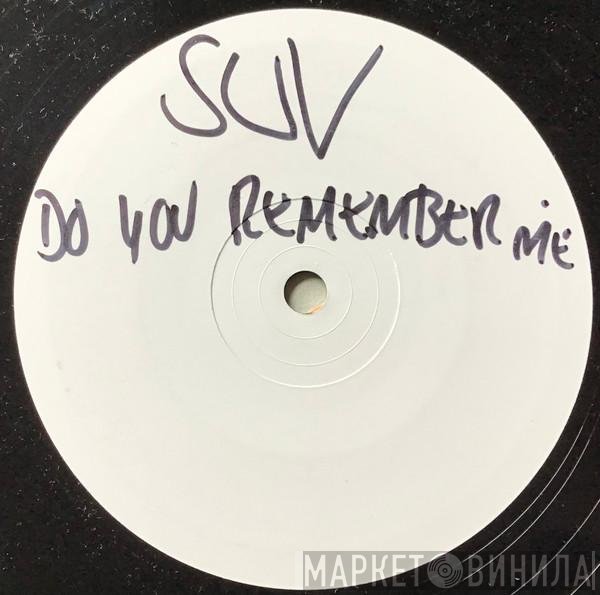 Suv - Do You Remember Me