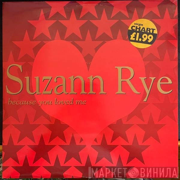 Suzann Rye - Because You Loved Me