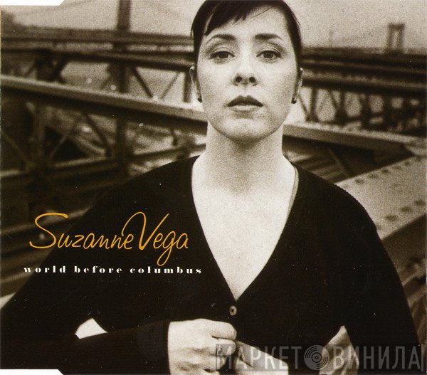 Suzanne Vega  - World Before Columbus