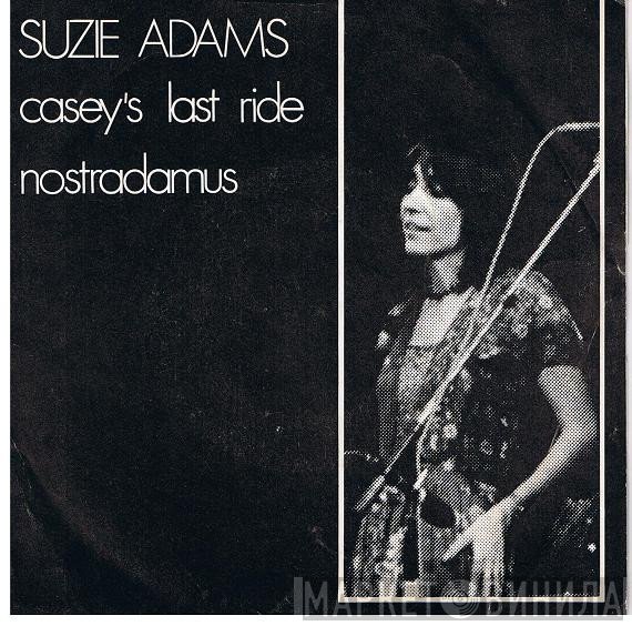 Suzie Adams - Casey's Last Ride / Nostradamus