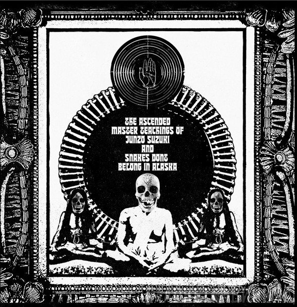 Suzuki Junzo, Snakes Don't Belong In Alaska - The Ascended Master Teachings Of Suzuki Junzo And Snakes Dont Belong In Alaska