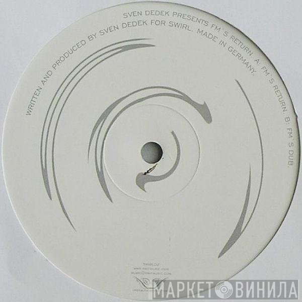 Sven Dedek  - FM's Return
