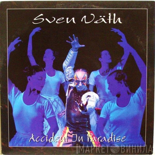 Sven Väth  - Accident In Paradise