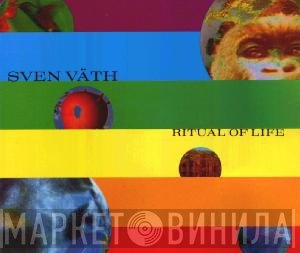 Sven Väth  - Ritual Of Life (Ritual Mixes)
