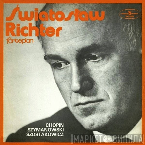 Sviatoslav Richter, Frédéric Chopin, Karol Szymanowski, Dmitri Shostakovich  - Fortepian