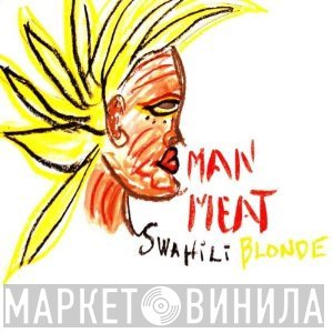Swahili Blonde - Man Meat