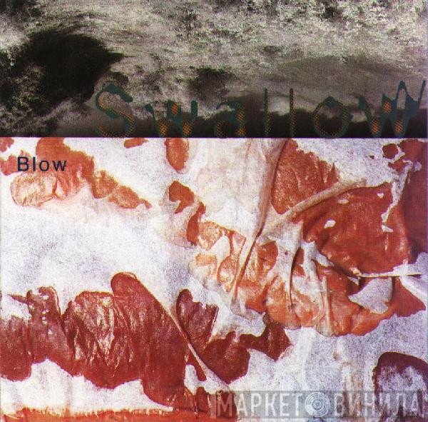 Swallow  - Blow